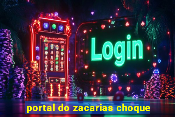 portal do zacarias choque