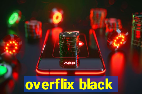 overflix black