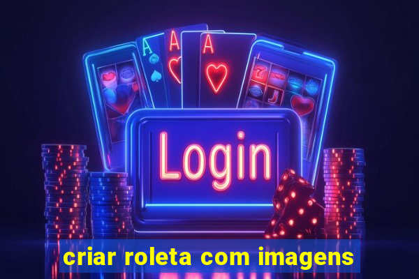 criar roleta com imagens