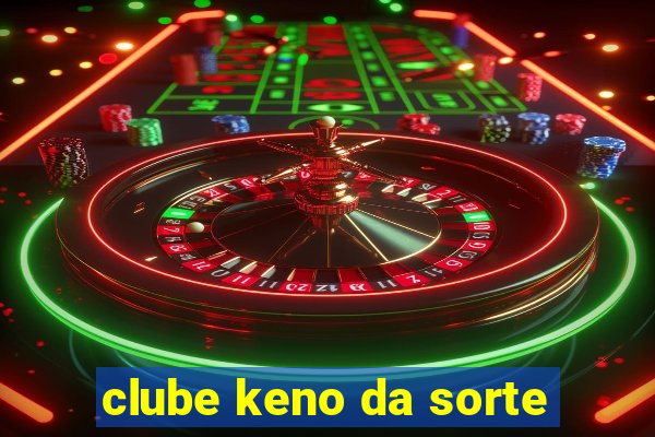 clube keno da sorte