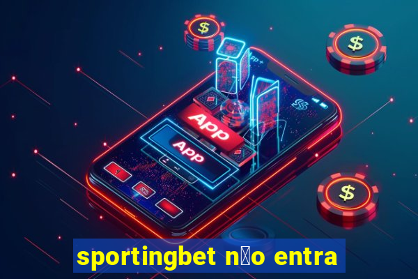 sportingbet n茫o entra