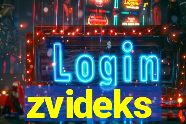 zvideks