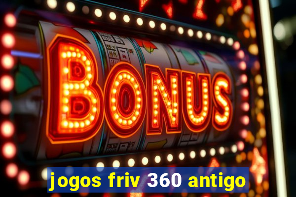 jogos friv 360 antigo