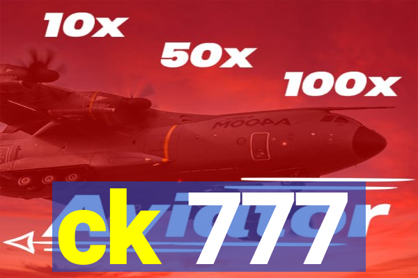 ck 777