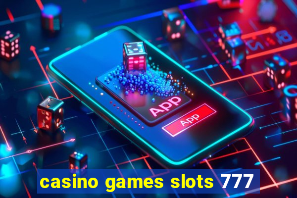 casino games slots 777