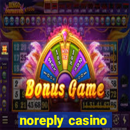 noreply casino