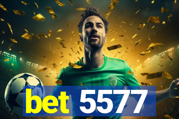 bet 5577