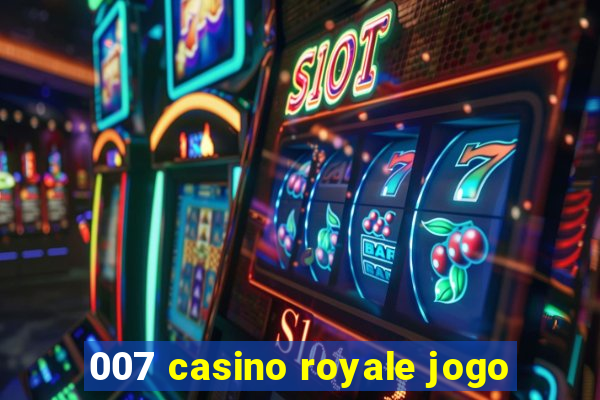 007 casino royale jogo