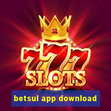 betsul app download