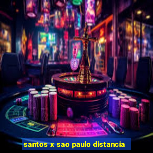 santos x sao paulo distancia