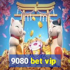 9080 bet vip