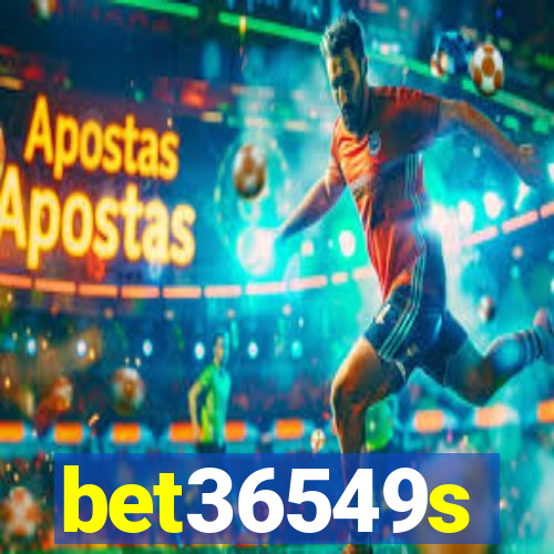 bet36549s