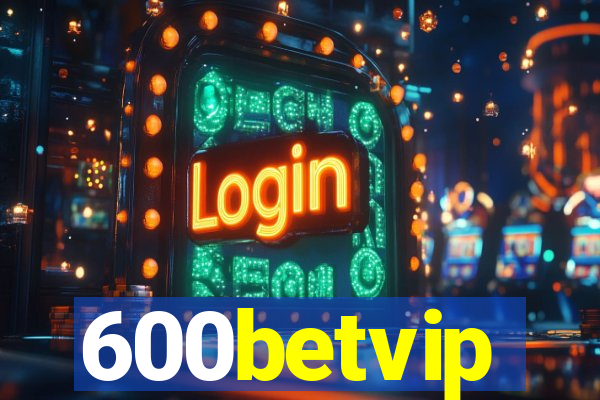 600betvip