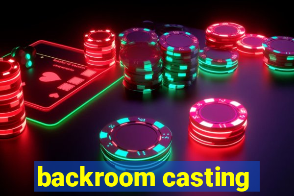 backroom casting