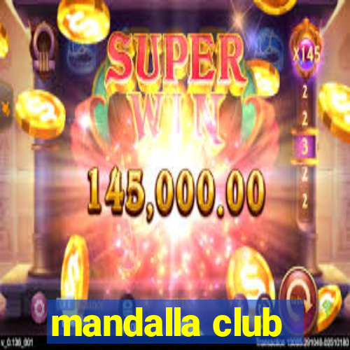 mandalla club