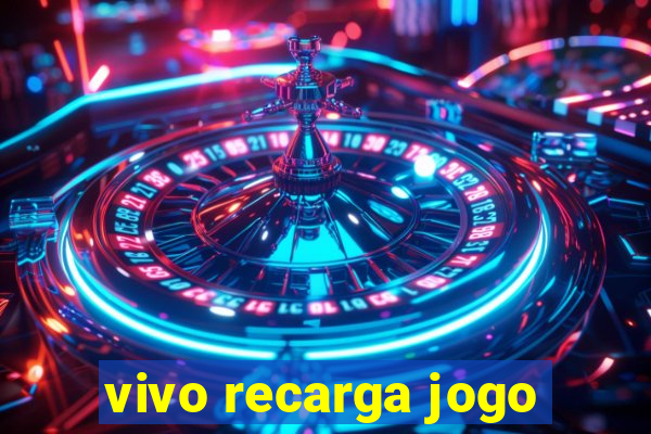 vivo recarga jogo