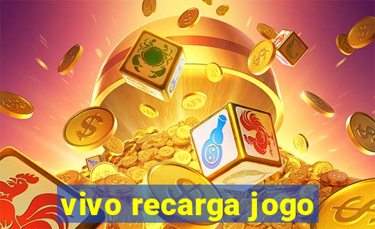 vivo recarga jogo