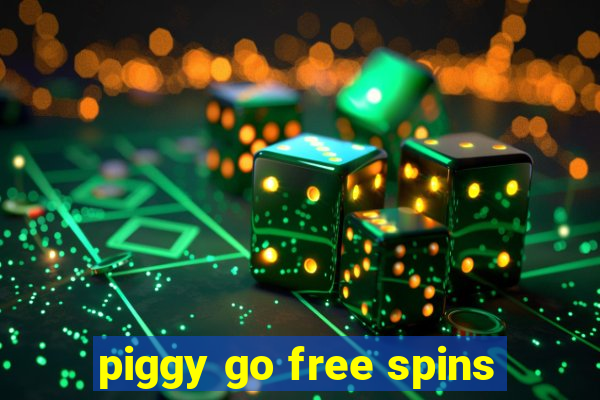 piggy go free spins