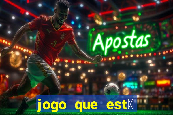 jogo que est谩 pagando agora