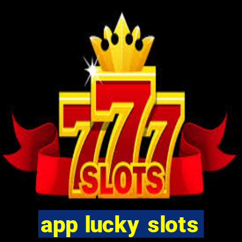 app lucky slots