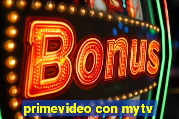 primevideo con mytv