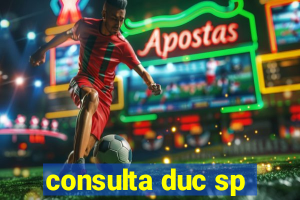 consulta duc sp