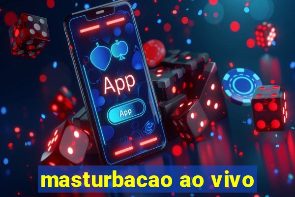 masturbacao ao vivo