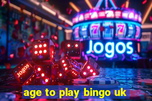 age to play bingo uk