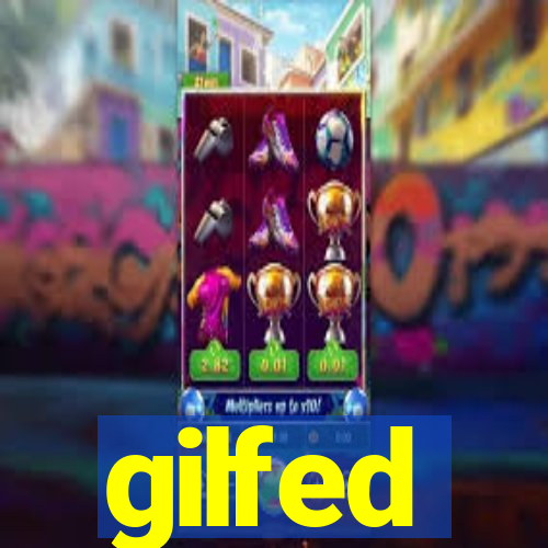 gilfed