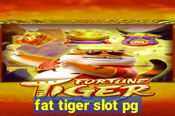 fat tiger slot pg