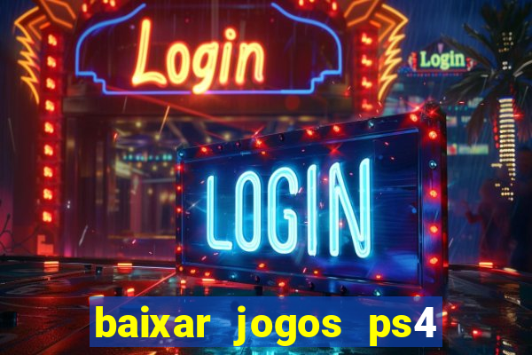 baixar jogos ps4 pkg pt-br