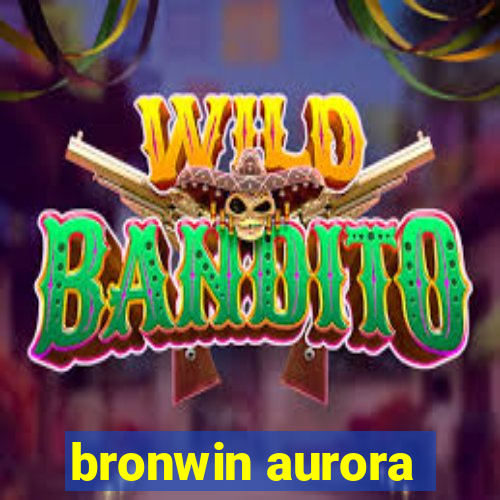 bronwin aurora