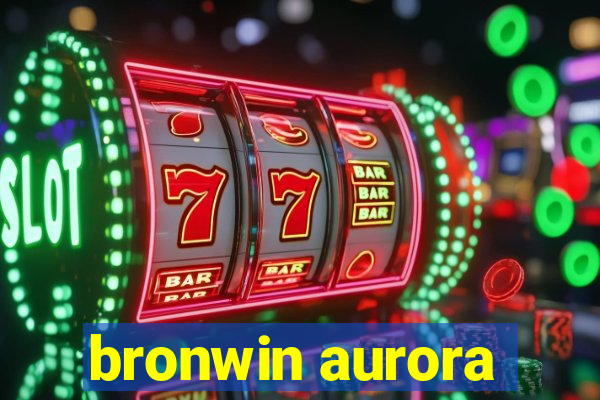 bronwin aurora