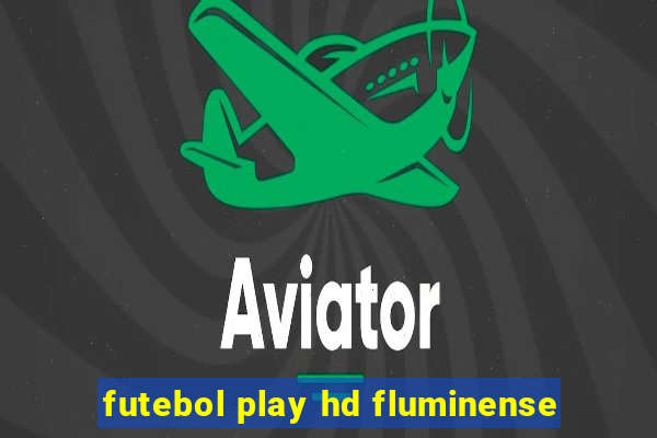 futebol play hd fluminense