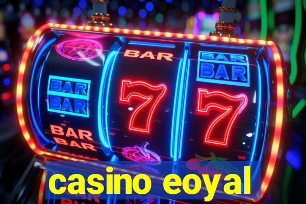 casino eoyal