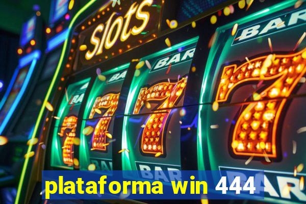 plataforma win 444