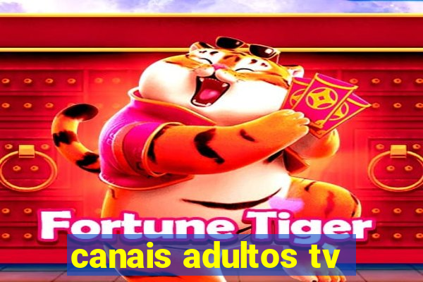 canais adultos tv