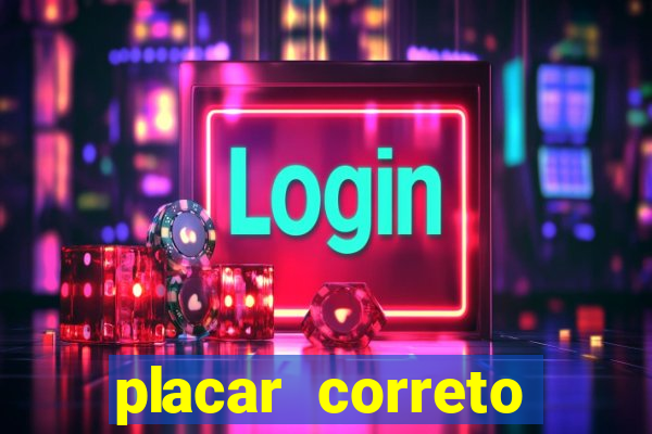 placar correto jogos de hoje