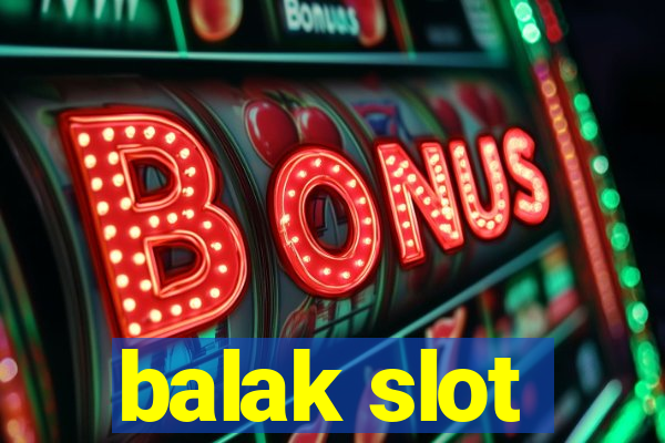 balak slot