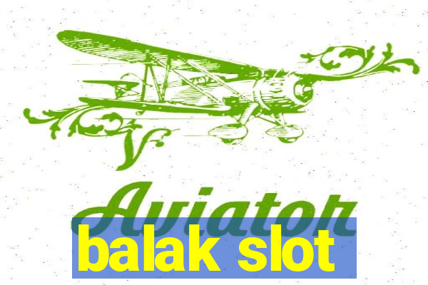 balak slot