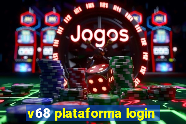 v68 plataforma login