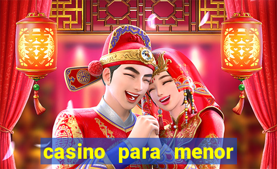 casino para menor de 18