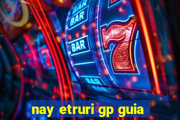 nay etruri gp guia