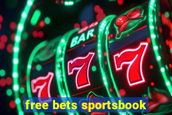 free bets sportsbook