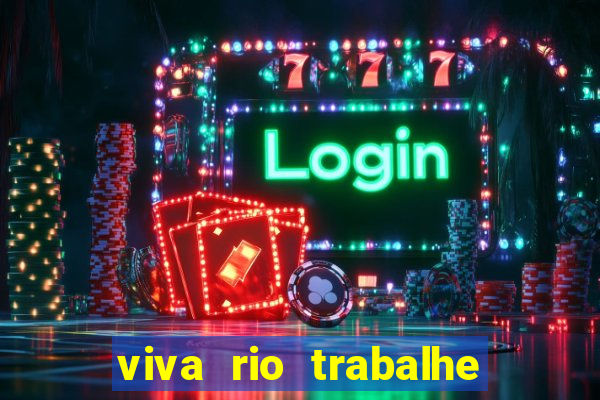 viva rio trabalhe conosco 2024