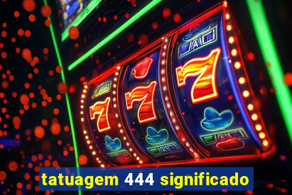 tatuagem 444 significado