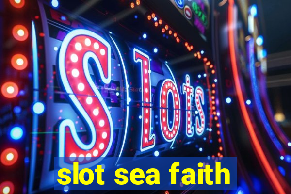 slot sea faith