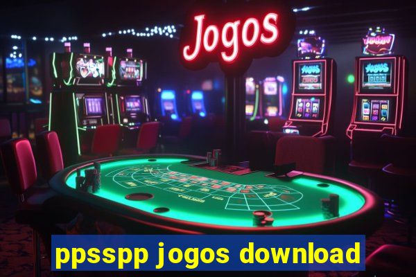 ppsspp jogos download