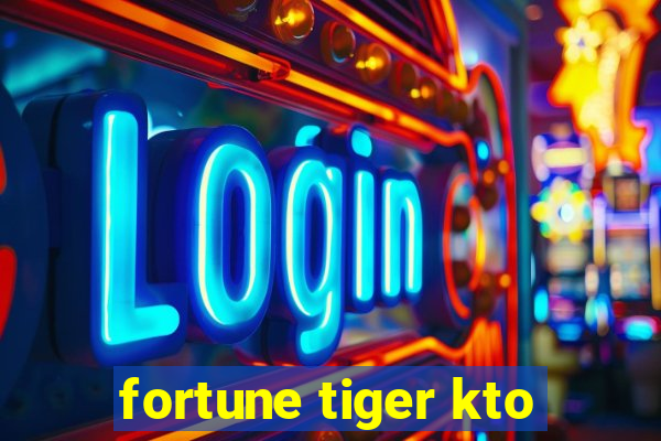 fortune tiger kto