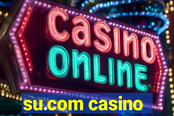 su.com casino